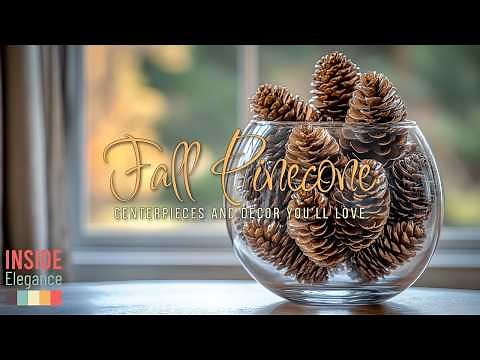 Unique Fall Pinecone Centerpieces and Décor You’ll Love