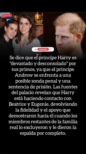 ÚLTIMA HORA: El príncipe Harry respalda a la princesa Beatriz y a la princesa Eugenia en su hora más