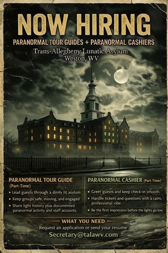 Trans-Allegheny Lunatic Asylum on Instagram: "Job Title: Paranormal Tour Guide (Part-Time) Location: Trans-Allegheny Lunatic Asylum, Weston, WV We are seeking a reliable and engaging individual to join our team as a Paranormal Tour Guide. This role is designed for individuals with a deep interest in the unexplained and a passion for West Virginia history. Your primary duty is to facilitate a safe and memorable experience for our visitors. You will be responsible for narrating a brief history of