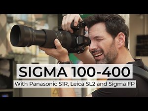 Sigma 100-400 L Mount Review: Tested With Panasonic S1R, Leica SL2 and Sigma FP