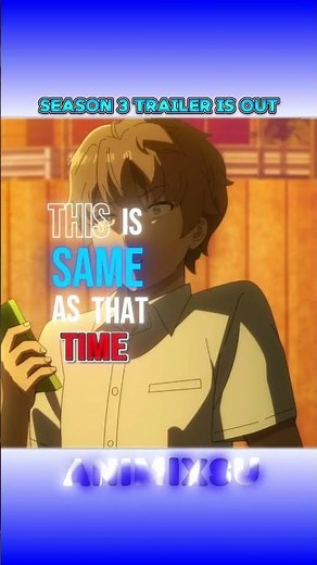 THE RASCAL DOES NOT DREAM OF SEASON 3 NEW TRAILER #rascaldoesnotdreamofbunnygirlsenpaiedit #sakuta