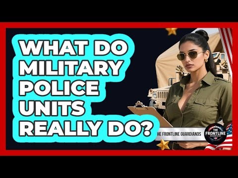 What Do Military Police Units Really Do? - The Frontline Guardians