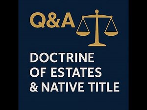 Key Q&A Explained | Doctrine of Estates & Native Title | Aust Law Simplified