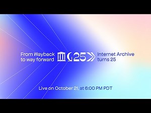 Internet Archive 25th Anniversary
