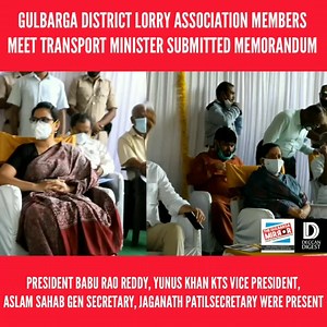 GULBARGA DISTRICT LORRY ASSOCIATION MEMBERS MEET KARNATAKA TRANSPORT MINISTER LAXMAN SAVADI & SUBMITTED MEMORANDUM AND MENTION VARIOUS ISSUES LIKE INCRESING DIESEL PRICES, TOLL CHARGES & OTHER ISSUES BABU RAO REDDY PRESIDENT GULBARGA DIST LORRY ASSOCIATION, YUNUS KHAN KTS VICE PRESIDENT, ASLAM SAHAB GEN SECRETARY, JAGANATH PATIL SECRETARY WERE PRESENT | The Gulbarga Mirror