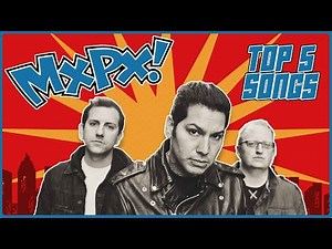 Our Top 5 MXPX Songs