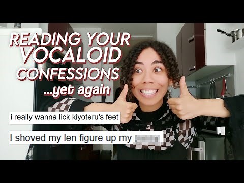 READING YOUR VOCALOID CONFESSIONS... yet again