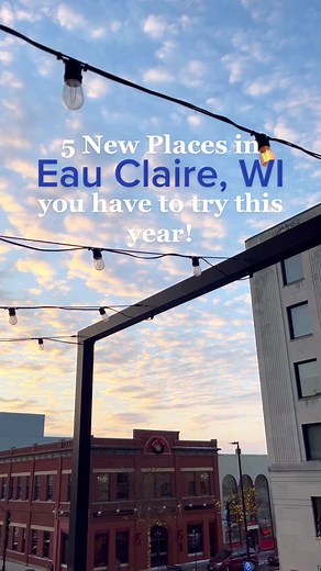 5 New Eau Claire, WI Restaurants You Have to Try This Year!