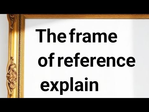 Frame of Reference (Physics). 