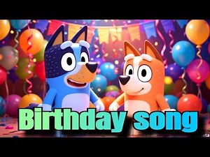 Bluey & Bingo Birthday Song 🎂 | Happy Birthday Song for Kids | Bluey Birthday Party Song