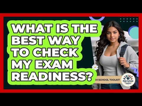 What Is the Best Way to Check My Exam Readiness?