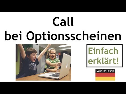 Call bei Optionsscheinen - Was ist das? Einfache Erklärung auf deutsch