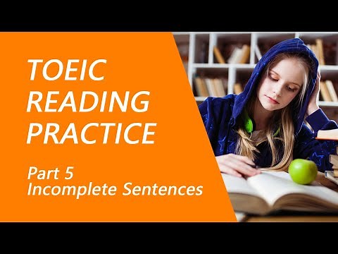 TOEIC Reading Test Part 5: Practice TOEIC Reading Test 2022 with Answers