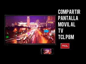 View mobile screen on Smart TV TCL P8M