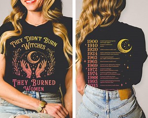 They Didn't Burn Witches They Burned Women Shirt, Feminism Shirt, Feminist Witch Shirt, Women Empowerment, Women's Rights Shirt - Etsy