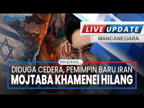 🔴Diduga Cedera, Pemimpin Baru Iran Mojtaba Khamenei Hilang dari Publik usai Serangan AS-Israel