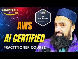 Chapter 1. AWS AI Certified Practitioner | Course Overview | AWS AI Certification Course