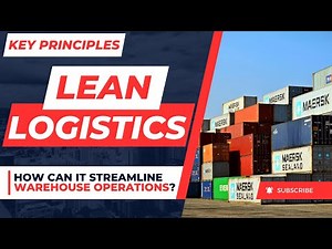 What is Lean Logistics | Key Principles Of Lean Logistics | How It Streamlines Warehouse Operations