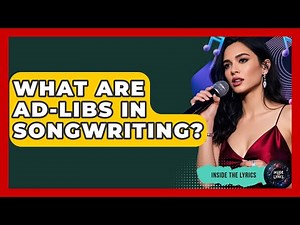 What Are Ad-libs In Songwriting? - Inside the Lyrics