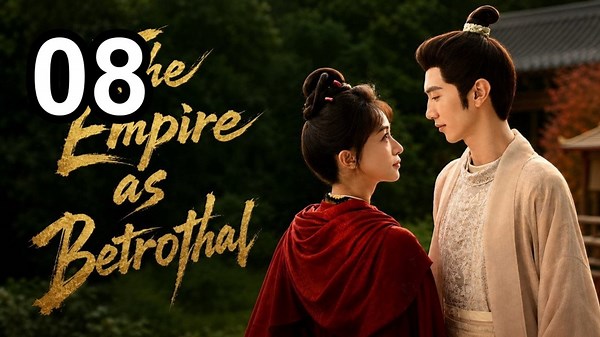 The Empire As Betrothal - Royal Betrothal - Episode 8 English Sub | Asian TV Series