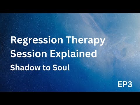 Episode 3 - Regression Therapy Session Explained
