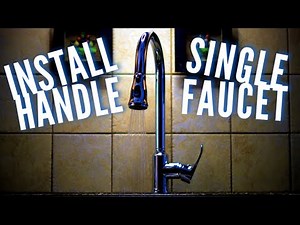 How To Easily Install A Single Handle Kitchen Faucet