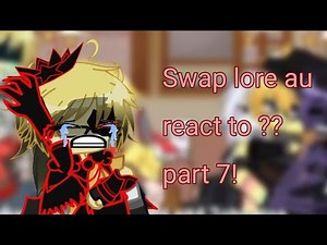[Forsaken] Swap lore au react to original! ||part 7||