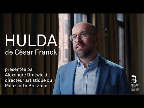 Hulda de César Franck, un opéra français présenté par Alexandre Dratwicki