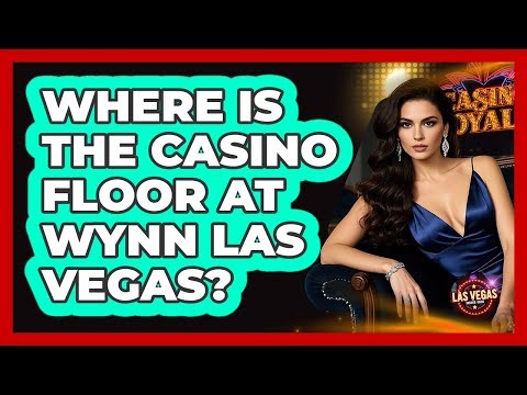 Where Is The Casino Floor At Wynn Las Vegas?