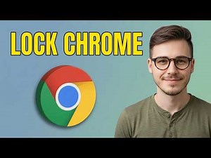 How to Lock Google Chrome Browser With Password [2026 Tutorial]
