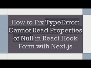How to Fix TypeError: Cannot Read Properties of Null in React Hook Form with Next.js