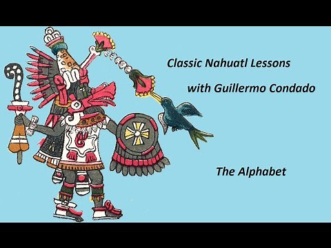 Classical Nahuatl Lesson 1- Alphabet