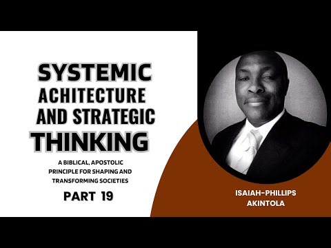 SYSTEMIC ARCHITECTURE AND STRATEGIC THINKING. IN MAKING INTELLIGENT DECISIONS. PART 19