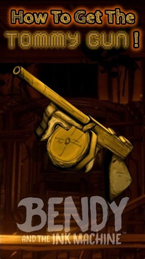 How To Get The Tommy Gun! | Bendy And The Ink Machine