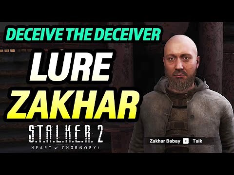 Stalker 2: How to Lure Zakhar Away from the Slag Heap - Deceive the Deceiver Mission