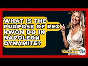What Is The Purpose Of Rex Kwon Do In Napoleon Dynamite? - The Comedy Reel