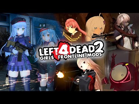 Left 4 Dead 2: Girls' Frontline Mods (3D T-Dolls) | HD60FPS