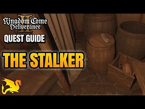 The Stalker Quest Guide - KINGDOM COME DLEIVERANCE 2