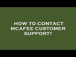 How to contact mcafee customer support?