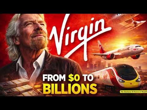 How Branson Built Virgin From 0 to Billions | True Business story #theebusinessofpowerandwealth
