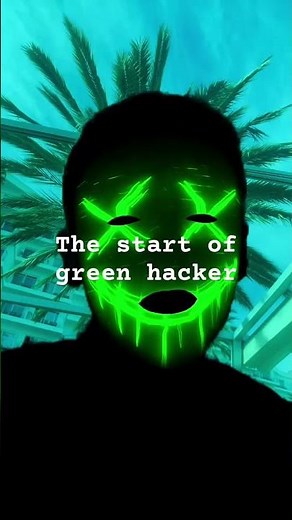 The start of green hacker