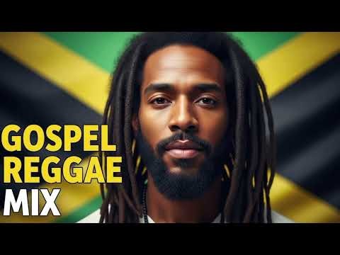 Gospel Reggae Mix 2025 . 1Hour Plus POWERLFUL Reggae Jamaica