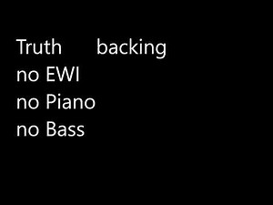 truth backing No EWI & piano & Bass