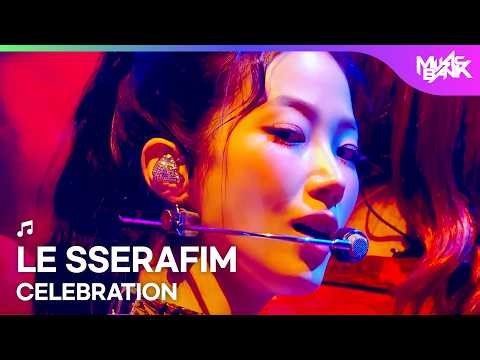 [PREMIERE] LE SSERAFIM ルセラフィム 르세라핌 - CELEBRATION [Music Bank] | KBS WORLD TV 260424