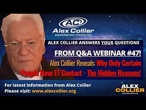 Alex Collier Reveals: Why Only Certain People Have ET Contact - The Hidden Reasons!