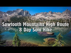 Sawtooth Mountains Idaho: Off-Trail High Route Backpacking - 8 Day Solo Hike With Hammock