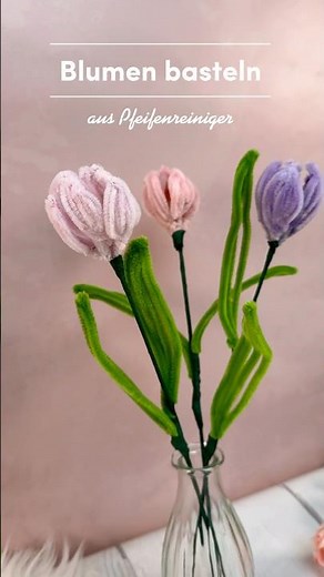 Blumen aus Pfeifenputzern basteln 🌷