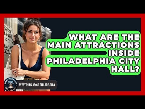 What Are the Main Attractions Inside Philadelphia City Hall? - Everything About Philadelphia