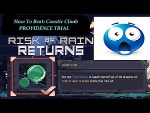 Risk of Rain Returns - How to beat "Caustic Climb" Providence Trial
