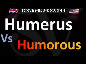 How to Pronounce Humerus VS. Humorous (CORRECTLY!)